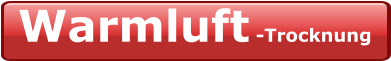 Warmluft -Trocknung